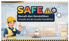 Kenali & Kendalikan Unsafe Act & Unsafe Condition